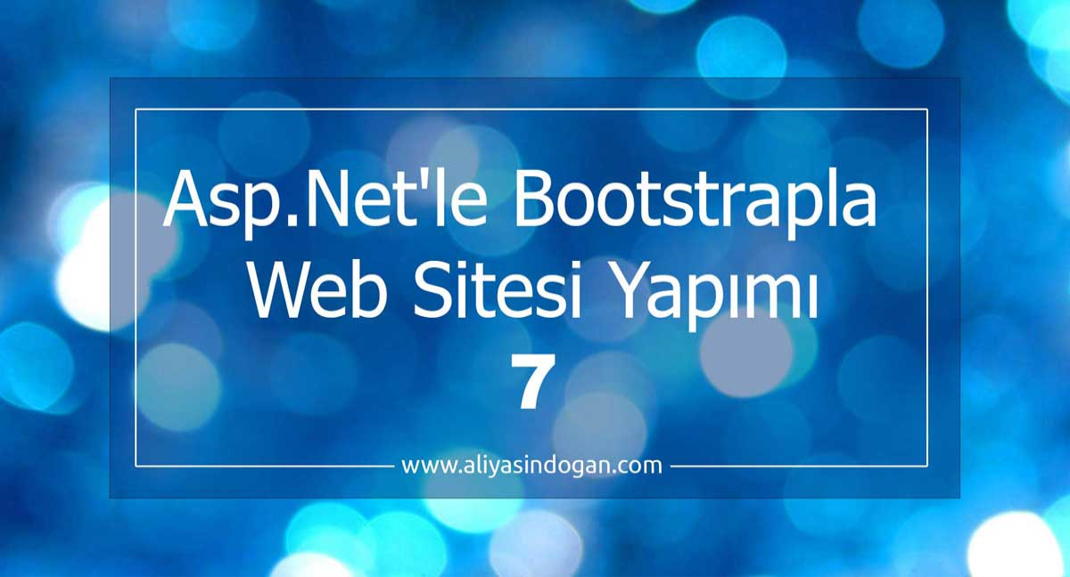 Asp.Net'de Bootstrapla Web Sitesi Yapımı Sql-7 | aliyasindogan.com