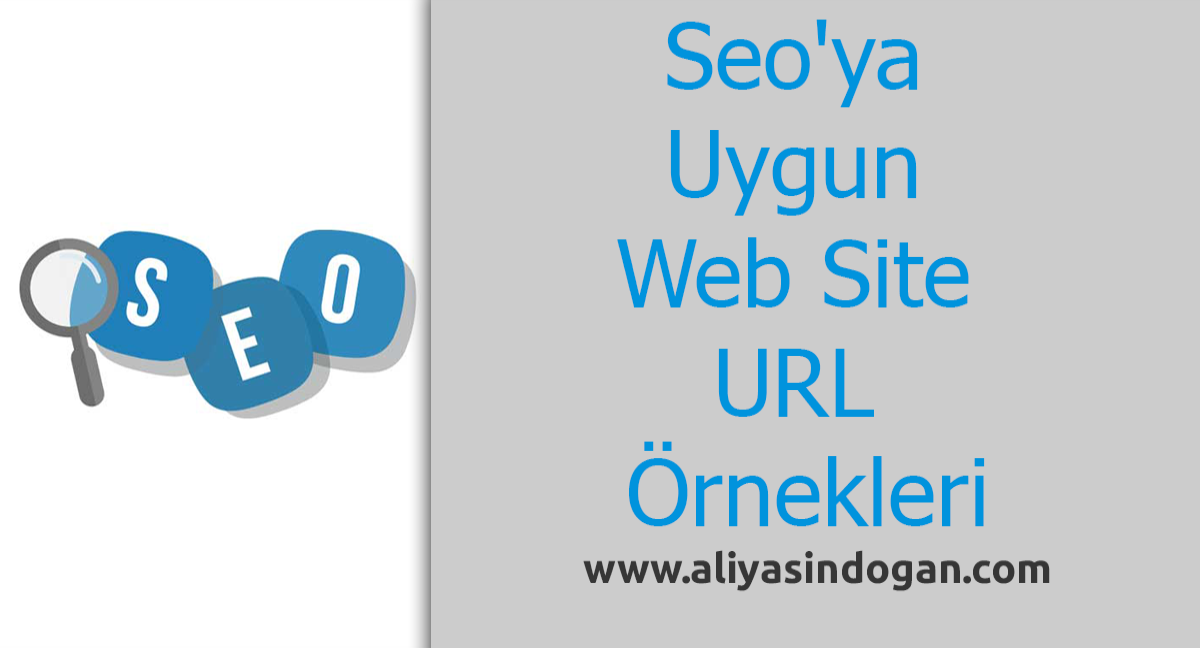 Seo'ya Uygun Web Site Url Örnekleri | aliyasindogan.com