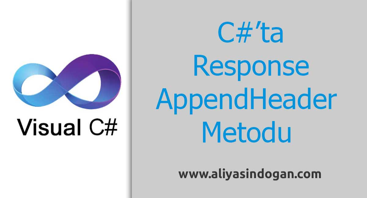 C#'ta Response AppendHeader Metodu | aliyasindogan.com