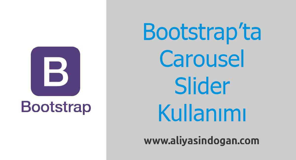 Bootstrap'ta Carousel Slider Kullanımı | aliyasindogan.com