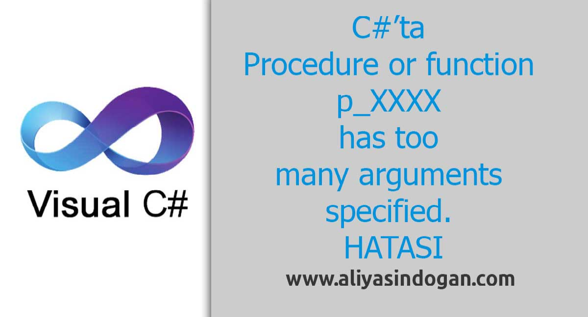 C# Procedure or function sp_X has too many arguments specified. Hatası